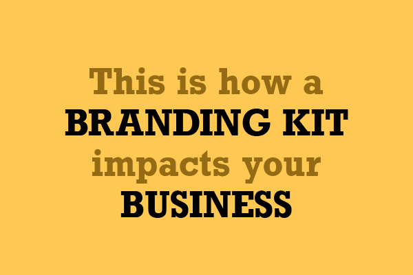 This is how a branding kit impacts your business